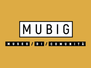 MUBIG | MUSEO DI COMUNITÀ